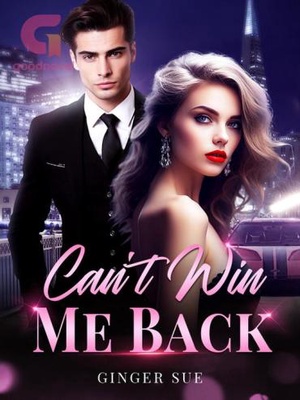 Can’t Win Me Back by Ginger Sue