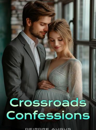 Crossroads Confessions by Deirdre Augus