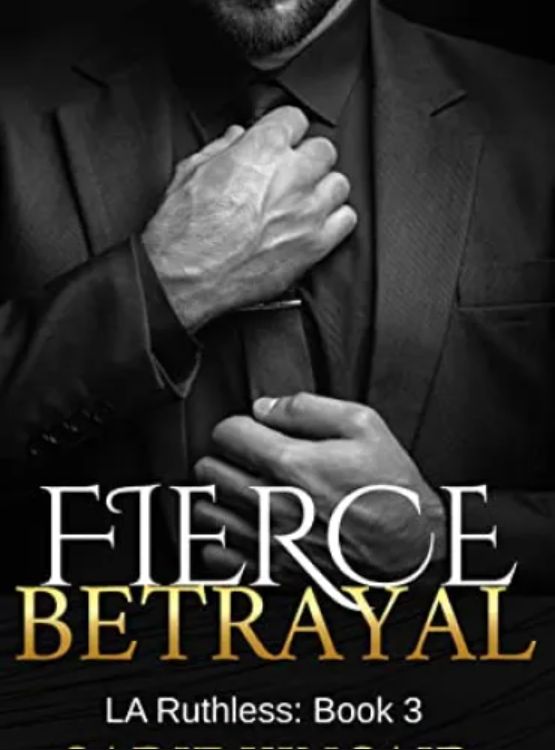 Fierce Betrayal: A Dad’s best friend/ Age gap romance (L.A. Ruthless Series Book 3)