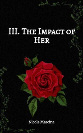 III. The Impact of Her