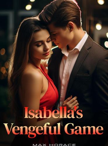 Isabella’s Vengeful Game by Max Horace