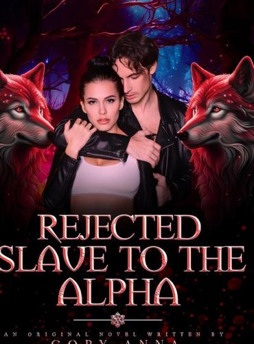 Rejected Slave To The Alpha by Gory Anna