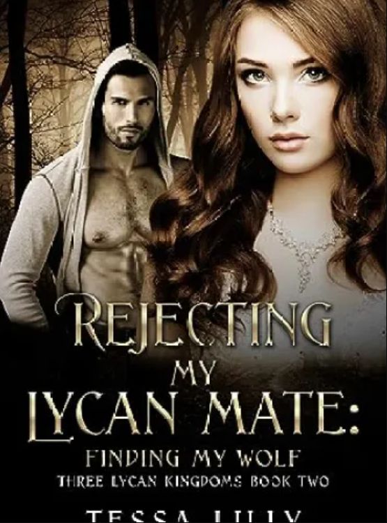 Rejecting My Lycan Mate: Finding My Wolf (Three Lycan Kingdoms Series Book 2)