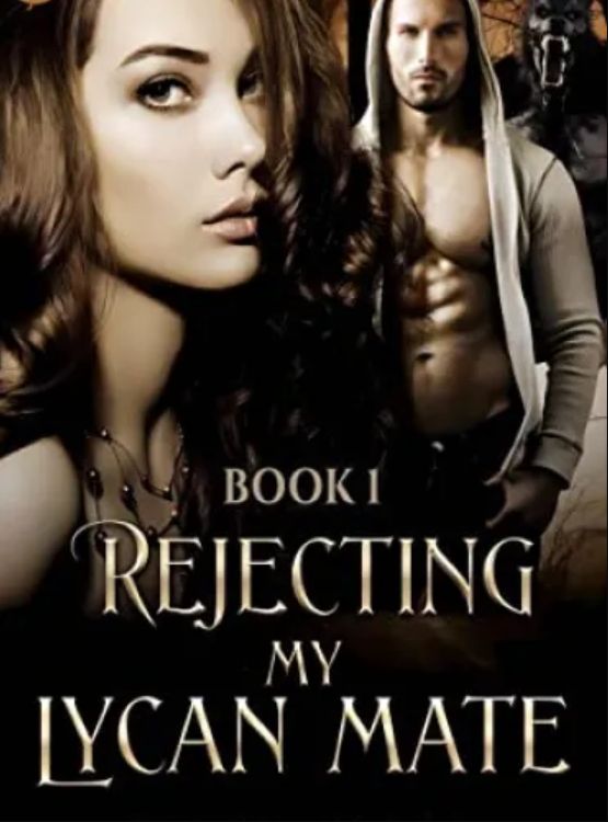 Rejecting My Lycan Mate: Rejecting Your Rejection (Three Lycan Kingdoms Series Book 1)