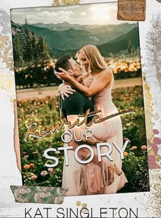 Rewrite Our Story: A Small Town Best Friend’s Brother Second Chance Romance (Sutten Mountain)
