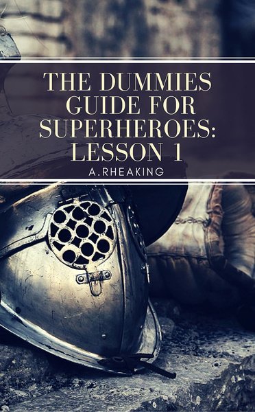 The Dummies Guide for Superheroes: Introduction
