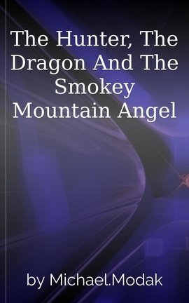 The Hunter, The Dragon And The Smokey Mountain Angel