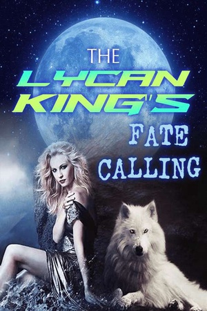 The Lycan King's Fate Calling (Shawn Gibson and Sylvia)