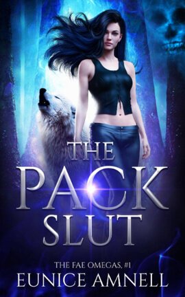 The Pack Slut (The Fae Omegas Standalone Series Book 1)