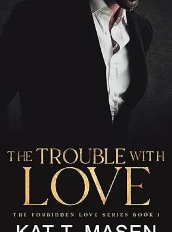 The Trouble With Love: An Age Gap Romance (The Forbidden Love Series Book 1)