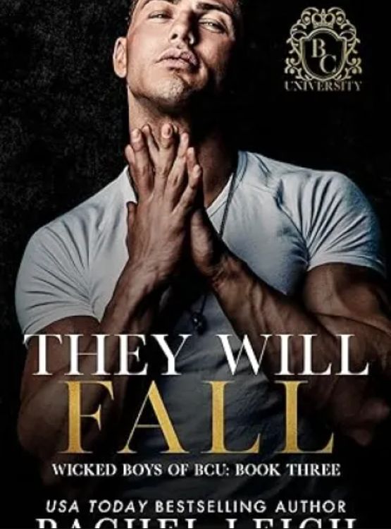 They Will Fall: A Dark College Romance (Wicked Boys of BCU Book 3)