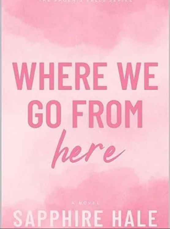 Where We Go From Here (Phoenix Falls Series Book 3)